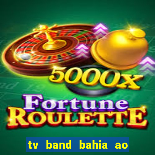 tv band bahia ao vivo online